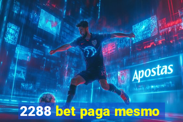 2288 bet paga mesmo